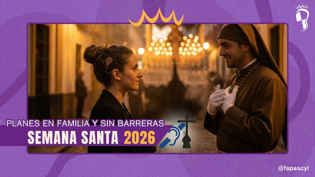 Imagen gráfica promocional de FAPAS CyL. En el centro, una fotografía de estilo cinematográfico muestra a una mujer joven con un audífono retroauricular visible y un cofrade con túnica marrón mirándose y sonriendo en una calle empedrada por la noche, frente a un paso monumental iluminado con velas. El texto en barras moradas y amarillas dice: "PLANES EN FAMILIA Y SIN BARRERAS" y "SEMANA SANTA 2026", junto con un logotipo de accesibilidad auditiva (oreja cruzada por línea). Los logotipos de FAPAS aparecen arriba y @fapascyl en la esquina inferior.