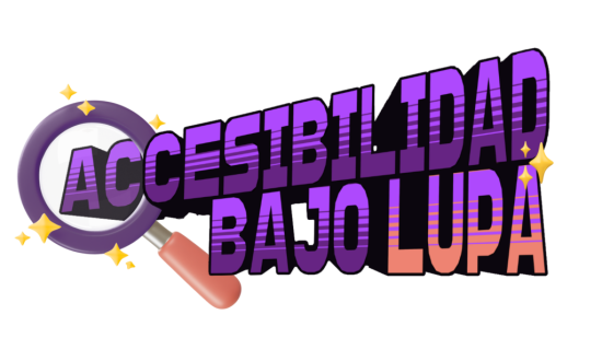 Logotipo con el texto "ACCESIBILIDAD BAJO LUPA" en letras 3D con degradado púrpura y naranja. Una lupa encuadra la primera letra 'A' y hay pequeñas estrellas amarillas decorativas alrededor.